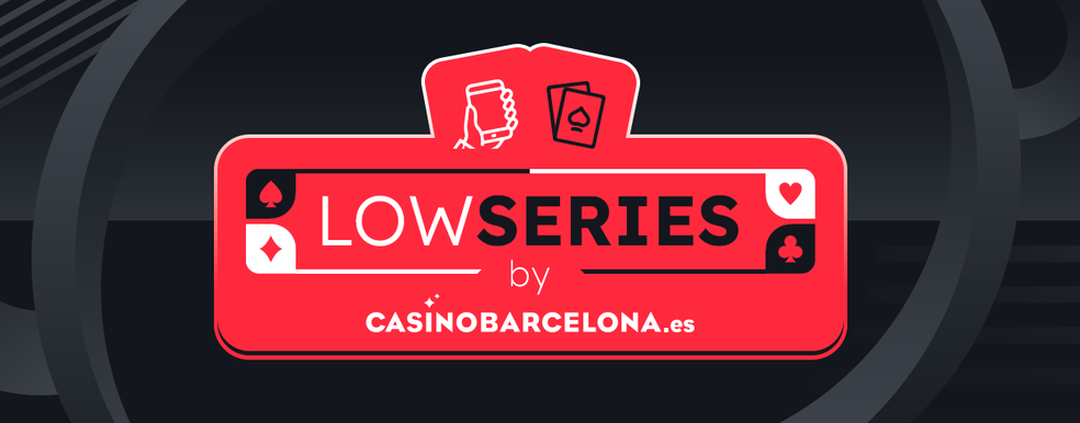 LOW SERIES by CasinoBarcelona.es
